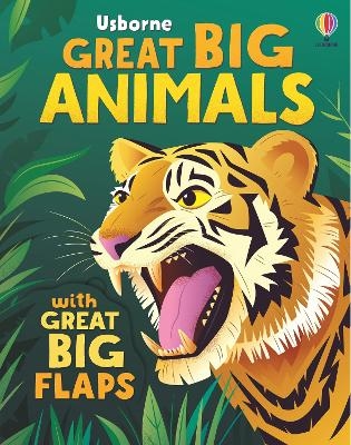 Great Big Animals (with great big flaps) - Alice Beecham