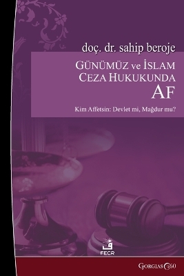 Amnesty in Contemporary and Islamic Criminal Law