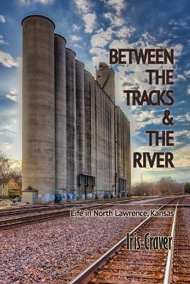 Between The Tracks And The River