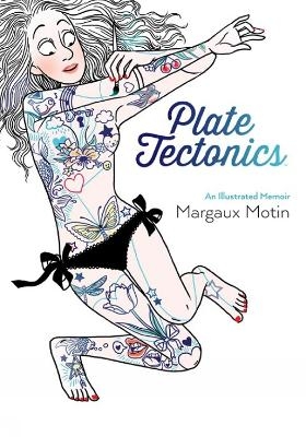 Plate Tectonics: An Illustrated Memoir - Margaux Motin