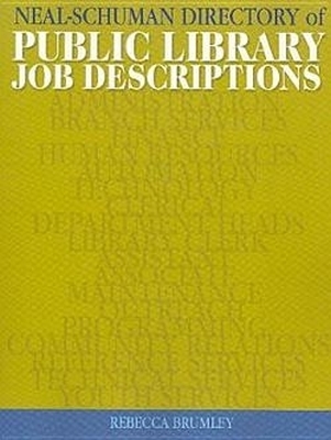 The Neal-Schuman Directory of Public Library Job Descriptions