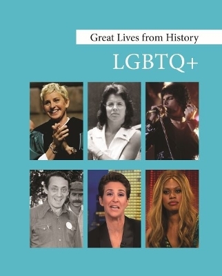 Great Lives from History: LGBTQ+ -  Salem Press