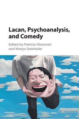 Lacan, Psychoanalysis, and Comedy - 