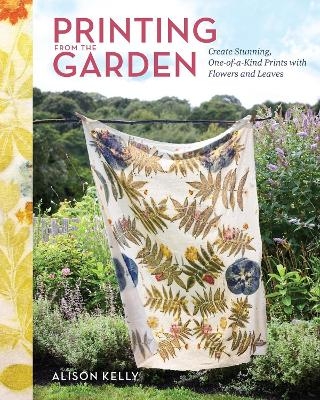 Printing from the Garden - Alison Kelly