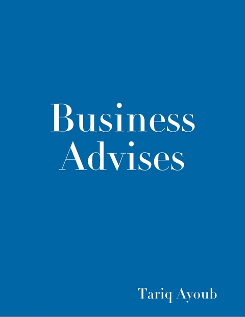 Business Advises -  Tariq Ayoub