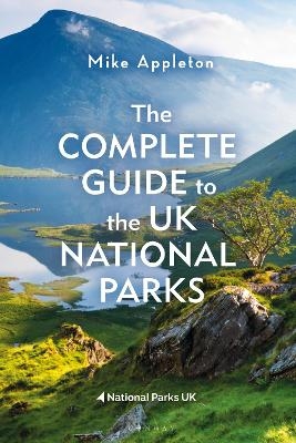 The Complete Guide to the UK National Parks - Mike Appleton