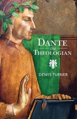 Dante the Theologian - Denys Turner