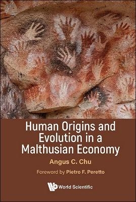 Human Origins And Evolution In A Malthusian Economy - Angus Chi Ho Chu