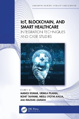 IoT, Blockchain, and Smart Healthcare - 