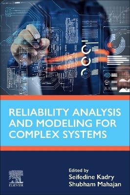 Reliability Analysis and Modeling for Complex Systems - 