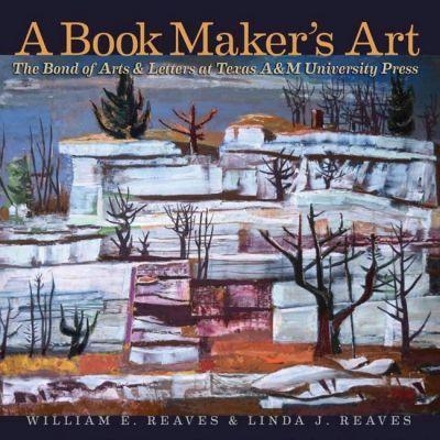 A Book Maker's Art - William E. Reaves, Linda J. Reaves