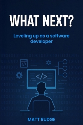 What Next? Leveling up as a software developer