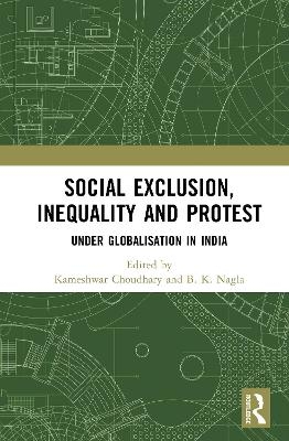 Social Exclusion, Inequality and Protest under Globalisation in India