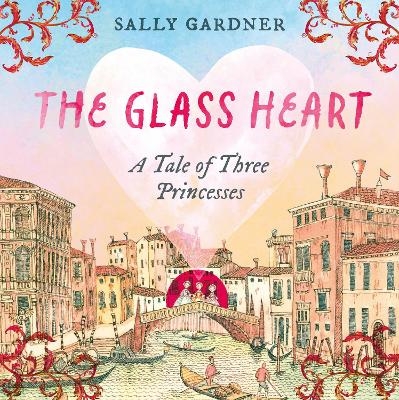 The Glass Heart - Sally Gardner