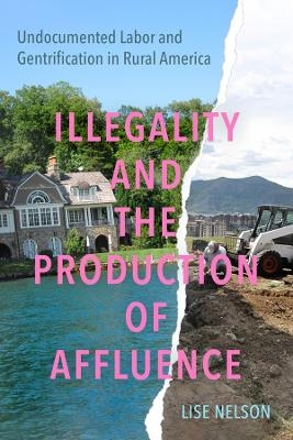 Illegality and the Production of Affluence - Lise Nelson