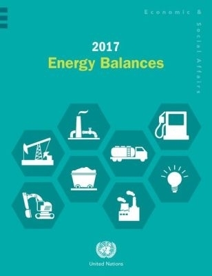 2017 Energy Balances -  United Nations Department for Economic and Social Affairs