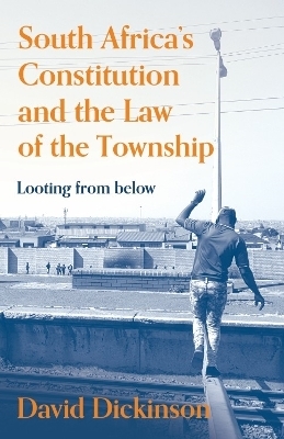 South Africa’s Constitution and the Law of the Township