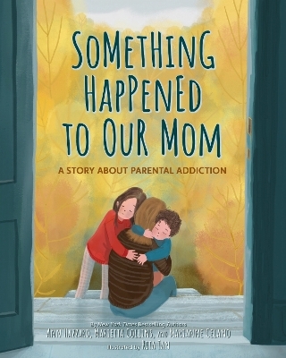Something Happened to Our Mom - Ann Hazzard, Marietta Collins, Marianne Celano