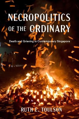 Necropolitics of the Ordinary - Ruth E. Toulson