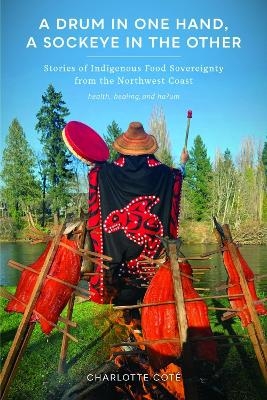 A Drum in One Hand, a Sockeye in the Other