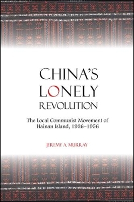 China's Lonely Revolution - Jeremy A. Murray