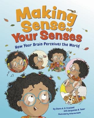 Making Sense of Your Senses - Claire A. B. Freeland, Jacqueline B. Toner