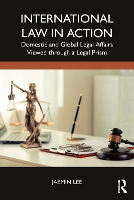International Law in Action - Jaemin Lee
