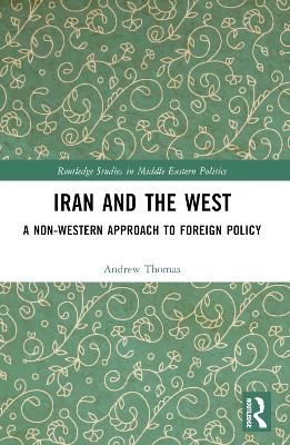 Iran and the West - Andrew Thomas