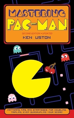 Mastering Pac-Man - Ken Uston