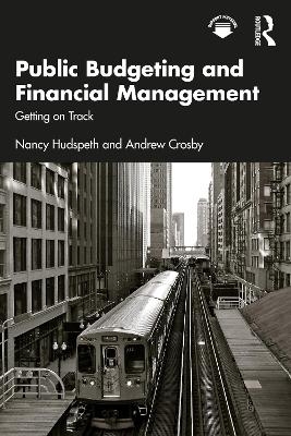 Public Budgeting and Financial Management - Nancy Hudspeth, Andrew Crosby