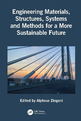 Engineering Materials, Structures, Systems and Methods for a More Sustainable Future - 