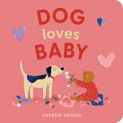 Dog Loves Baby - Natalie Nelson
