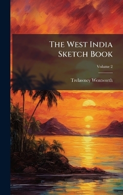 The West India Sketch Book