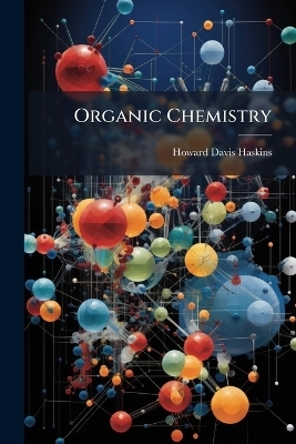 Organic Chemistry - Howard Davis Haskins