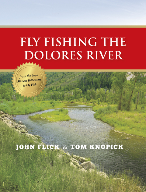 Fly Fishing the Dolores River - John Flick, Tom Knopick