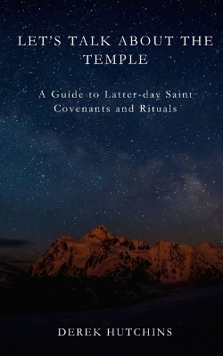 Let's Talk About the Temple - Derek Hutchins