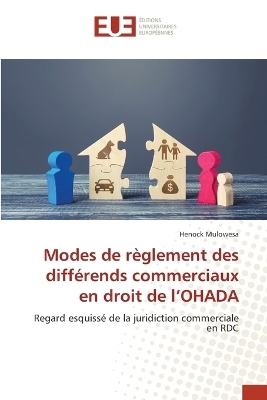 Modes de règlement des différends commerciaux en droit de l'OHADA