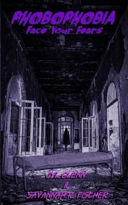 Phobophobia - Jyl Glenn, Savannah R Fischer