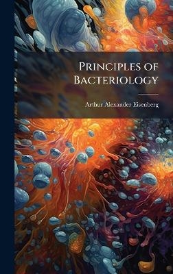 Principles of Bacteriology - Arthur Alexander Eisenberg