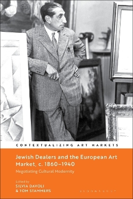 Jewish Dealers and the European Art Market, c. 1860&ndash;1940 - 