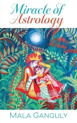 Miracle of Astrology - Mala Ganguly
