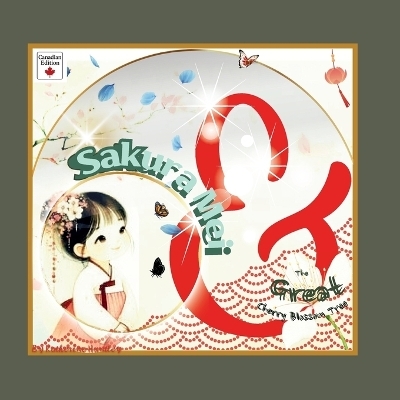 Sakura Mei & The Great Cherry Blossom Tree - Katherine D Huntley