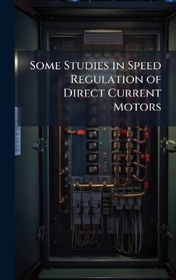 Some Studies in Speed Regulation of Direct Current Motors