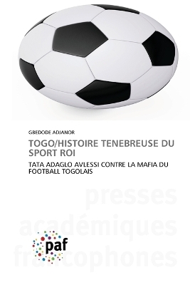 Togo/Histoire Tenebreuse Du Sport Roi