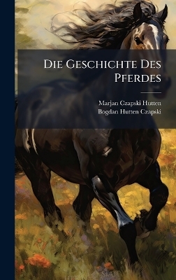 Die Geschichte Des Pferdes