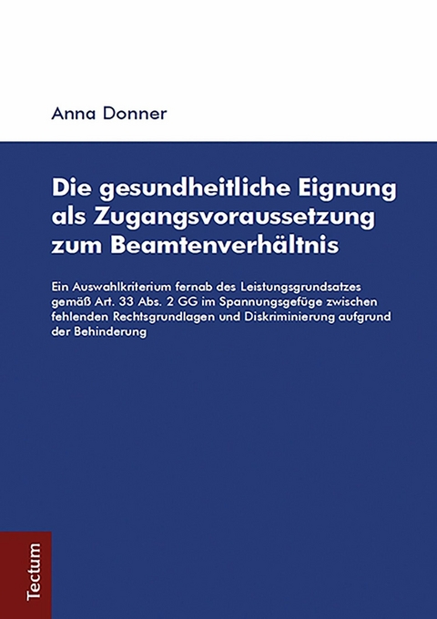 Die gesundheitliche Eignung als Zugangsvoraussetzung zum Beamtenverh&auml;ltnis - Anna Donner