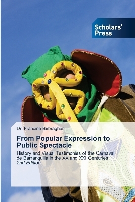 From Popular Expression to Public Spectacle - Dr Francine Birbragher