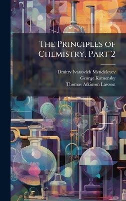 The Principles of Chemistry, Part 2