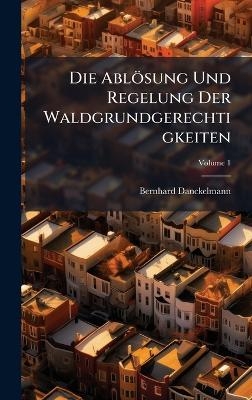 Die Ablösung Und Regelung Der Waldgrundgerechtigkeiten
