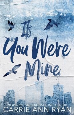 If You Were Mine - Special Edition - Carrie Ann Ryan